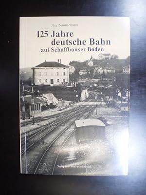 Immagine del venditore per 125 Jahre deutsche Bahn auf Schaffhauser Boden venduto da Buchfink Das fahrende Antiquariat
