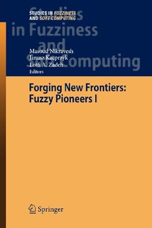 Imagen del vendedor de Forging New Frontiers: Fuzzy Pioneers I (Studies in Fuzziness and Soft Computing) [Paperback ] a la venta por booksXpress