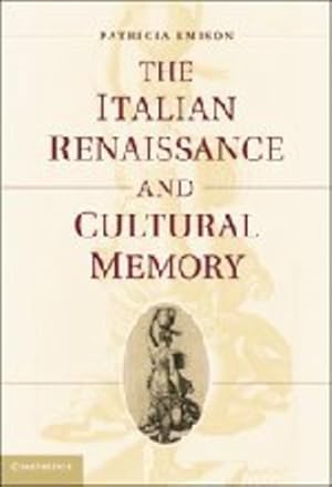 Immagine del venditore per The Italian Renaissance and Cultural Memory by Emison, Professor Patricia [Hardcover ] venduto da booksXpress