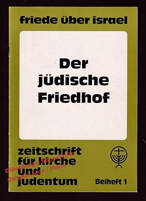 Der jüdische Friedhof = Beiheft 1 zur Zeitschrift " Friede über Israel " Juni 1989 - Baumann,Arnu...