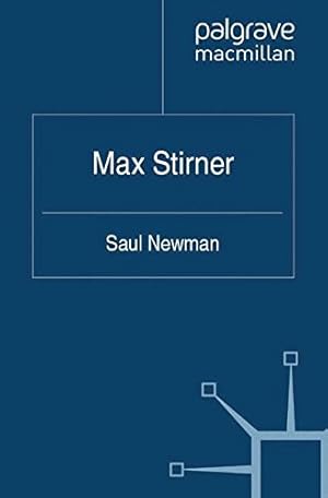 Image du vendeur pour Max Stirner (Critical Explorations in Contemporary Political Thought) by Newman, Saul [Paperback ] mis en vente par booksXpress