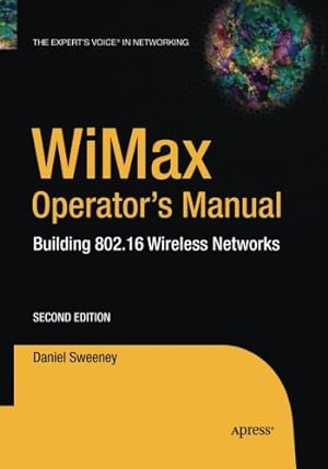 Seller image for WiMax Operator's Manual: Building 802.16 Wireless Networks (Expert's Voice in Net) by Sweeney, Daniel [Paperback ] for sale by booksXpress