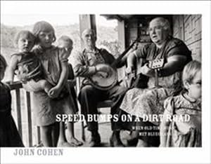 Image du vendeur pour Speed Bumps on a Dirt Road: When Old Time Music Met Bluegrass by Cohen, John [Hardcover ] mis en vente par booksXpress