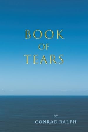 Imagen del vendedor de Book of Tears by Ralph, Conrad [Paperback ] a la venta por booksXpress