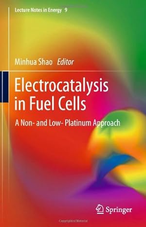Immagine del venditore per Electrocatalysis in Fuel Cells: A Non- and Low- Platinum Approach (Lecture Notes in Energy) [Hardcover ] venduto da booksXpress