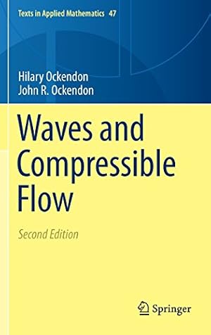 Seller image for Waves and Compressible Flow (Texts in Applied Mathematics) by Ockendon, Hilary, Ockendon, John R. [Hardcover ] for sale by booksXpress