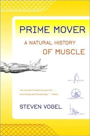 Seller image for Prime Mover: A Natural History of Muscle by Vogel, Steven [Paperback ] for sale by booksXpress