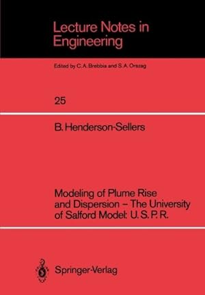 Seller image for Modeling of Plume Rise and Dispersion -- The University of Salford Model: U.S.P.R. (Lecture Notes in Engineering) by Henderson-Sellers, Brian [Paperback ] for sale by booksXpress
