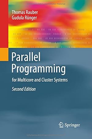 Seller image for Parallel Programming: for Multicore and Cluster Systems by Rauber, Thomas [Paperback ] for sale by booksXpress