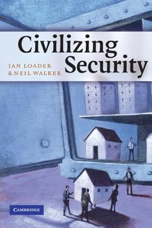 Immagine del venditore per Civilizing Security by Loader, Ian [Paperback ] venduto da booksXpress