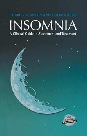 Seller image for Insomnia: A Clinical Guide to Assessment and Treatment by Morin, Charles M., Espie, Colin A. [Paperback ] for sale by booksXpress