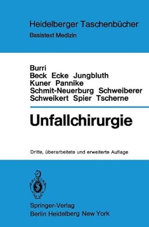 Seller image for Unfallchirurgie (Heidelberger Taschenbücher) (German Edition) by Burri, Caius, Beck, H., Ecke, H., Kuner, E.H., Jungbluth, K.H., Pannike, A., Schmit-Neuerburg, K.P., Schweiberer, L., Schweikert, C.H., Spier, W., Tscherne, H. [Paperback ] for sale by booksXpress