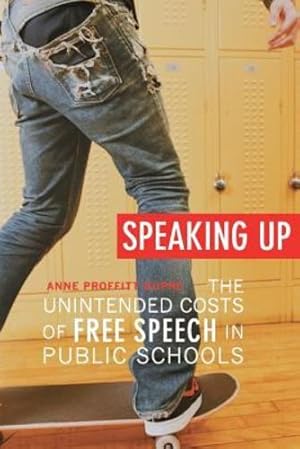 Seller image for Speaking Up: The Unintended Costs of Free Speech in Public Schools by Dupre, Anne Proffitt [Paperback ] for sale by booksXpress