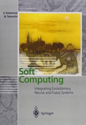 Immagine del venditore per Soft Computing: Integrating Evolutionary, Neural, and Fuzzy Systems by Tettamanzi, Andrea, Tomassini, Marco [Paperback ] venduto da booksXpress