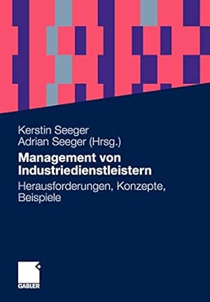 Immagine del venditore per Management von Industriedienstleistern: Herausforderungen, Konzepte, Beispiele (German Edition) [Paperback ] venduto da booksXpress