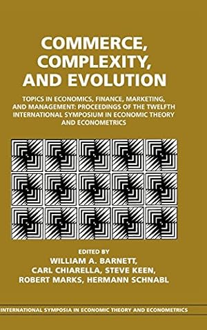 Imagen del vendedor de Commerce, Complexity, and Evolution: Topics in Economics, Finance, Marketing, and Management: Proceedings of the Twelfth International Symposium in . Symposia in Economic Theory and Econometrics) [Hardcover ] a la venta por booksXpress