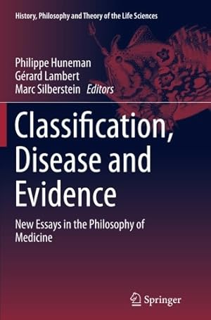 Immagine del venditore per Classification, Disease and Evidence: New Essays in the Philosophy of Medicine (History, Philosophy and Theory of the Life Sciences) [Paperback ] venduto da booksXpress