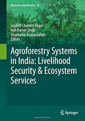 Seller image for Agroforestry Systems in India: Livelihood Security & Ecosystem Services (Advances in Agroforestry) [Hardcover ] for sale by booksXpress
