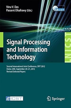 Immagine del venditore per Signal Processing and Information Technology: Second International Joint Conference, SPIT 2012, Dubai, UAE, September 20-21, 2012, Revised Selected . and Telecommunications Engineering) [Paperback ] venduto da booksXpress