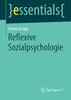 Imagen del vendedor de Reflexive Sozialpsychologie (essentials) (German Edition) by Keupp, Heiner [Paperback ] a la venta por booksXpress