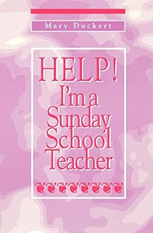 Seller image for Help! I'm a Sunday School Teacher by DUCKERT, MARY [Paperback ] for sale by booksXpress