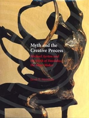 Immagine del venditore per Myth and the Creative Process: Michael Ayrton and the Myth of Daedalus by Nyenhuis, Jacob E. [Hardcover ] venduto da booksXpress