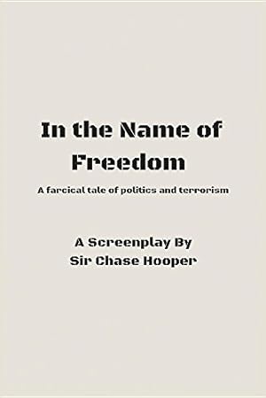 Seller image for In the Name of Freedom by Hooper, Sir Chase [Paperback ] for sale by booksXpress
