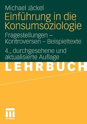 Seller image for Einführung in die Konsumsoziologie: Fragestellungen - Kontroversen - Beispieltexte (German Edition) by Jäckel, Michael [Paperback ] for sale by booksXpress