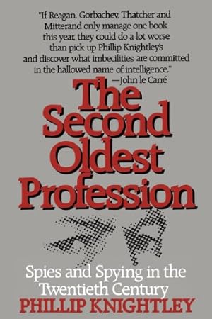 Seller image for The Second Oldest Profession: Spies and Spying in the Twentieth Century by Phillip Knightley [Paperback ] for sale by booksXpress