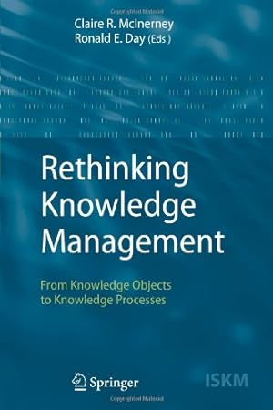 Seller image for Rethinking Knowledge Management: From Knowledge Objects to Knowledge Processes (Information Science and Knowledge Management) [Paperback ] for sale by booksXpress