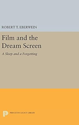 Bild des Verkufers fr Film and the Dream Screen: A Sleep and a Forgetting (Princeton Legacy Library) by Eberwein, Robert T. [Hardcover ] zum Verkauf von booksXpress