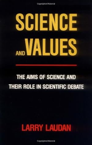 Imagen del vendedor de Science and Values: The Aims of Science and Their Role in Scientific Debate (Pittsburgh Series in Philosophy and History of Science) by Laudan, Larry [Paperback ] a la venta por booksXpress