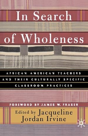 Seller image for In Search of Wholeness: African American Teachers and Their Culturally Specific Classroom Practices [Paperback ] for sale by booksXpress