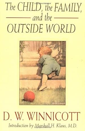 Seller image for The Child, The Family And The Outside World (Classics in Child Development) by Winnicott, D. W. [Paperback ] for sale by booksXpress