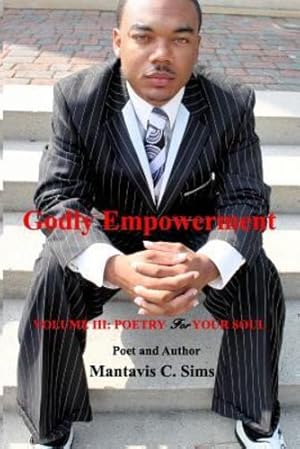 Image du vendeur pour Godly Empowerment by Poet, Sims, Author Mantavis C. [Paperback ] mis en vente par booksXpress