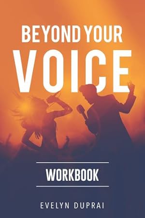 Image du vendeur pour Beyond Your Voice Workbook by Duprai, Evelyn [Paperback ] mis en vente par booksXpress