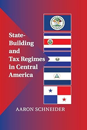 Seller image for State-Building and Tax Regimes in Central America by Schneider, Professor Aaron [Paperback ] for sale by booksXpress