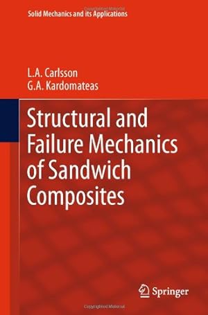 Seller image for Structural and Failure Mechanics of Sandwich Composites (Solid Mechanics and Its Applications) by Carlsson, L.A., Kardomateas, G.A. [Hardcover ] for sale by booksXpress