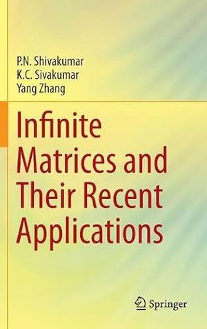 Bild des Verkufers fr Infinite Matrices and Their Recent Applications by Shivakumar, P.N., Sivakumar, K.C., Zhang, Yang [Hardcover ] zum Verkauf von booksXpress