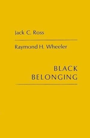Seller image for Black Belonging: A Study of the Social Correlates of Work Relations among Negroes (Contributions in Sociology) by Martindale, Edith, Ross, Jack, Raymond, Wheeler [Hardcover ] for sale by booksXpress