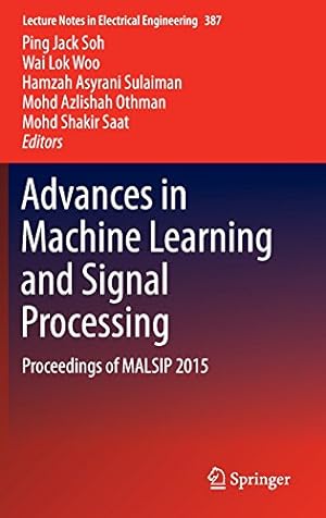 Seller image for Advances in Machine Learning and Signal Processing: Proceedings of MALSIP 2015 (Lecture Notes in Electrical Engineering) [Hardcover ] for sale by booksXpress