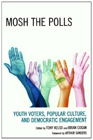 Imagen del vendedor de Mosh the Polls: Youth Voters, Popular Culture, and Democratic Engagement [Paperback ] a la venta por booksXpress