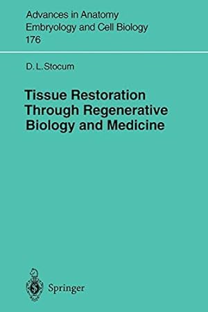 Image du vendeur pour Tissue Restoration Through Regenerative Biology and Medicine (Advances in Anatomy, Embryology and Cell Biology) [Soft Cover ] mis en vente par booksXpress