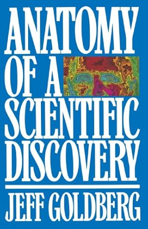 Seller image for Anatomy of a Scientific Discovery by Goldberg, Jeff [Paperback ] for sale by booksXpress