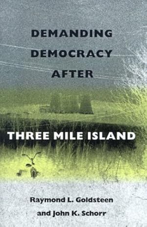Seller image for Demanding Democracy after Three Mile Island by Goldsteen, Raymond L., Schorr, John K. [Paperback ] for sale by booksXpress
