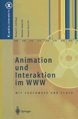 Seller image for Animation und Interaktion im WWW: Mit Shockwave und Flash (X.media.interaktiv) (German Edition) by Heinrich, Günther, Schifman, Richard S., Heinrich, Yvonne [Paperback ] for sale by booksXpress
