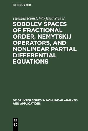 Seller image for Sobolev Spaces of Fractional Order, Nemytskij Operators, and Nonlinear Partial Differential Equations (Programming Complex Systems) [Soft Cover ] for sale by booksXpress
