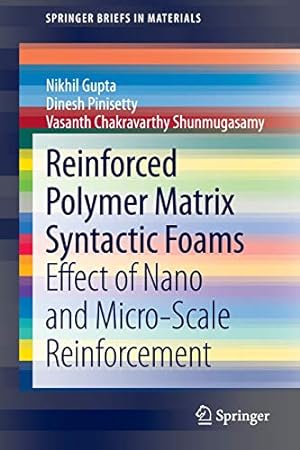 Seller image for Reinforced Polymer Matrix Syntactic Foams: Effect of Nano and Micro-Scale Reinforcement (SpringerBriefs in Materials) by Gupta, Nikhil [Paperback ] for sale by booksXpress