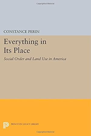 Seller image for Everything In Its Place: Social Order and Land Use in America (Princeton Legacy Library) by Perin, Constance [Paperback ] for sale by booksXpress