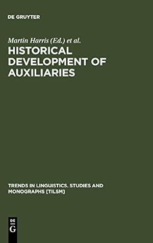 Seller image for Historical Development of Auxiliaries (Trends in Linguistics. Studies and Monographs [Tilsm]) by Harris, Martin, Ramat, Paolo [Hardcover ] for sale by booksXpress